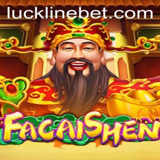 Unveiling FaCaiShen: A Journey into the World of Lucklinebet