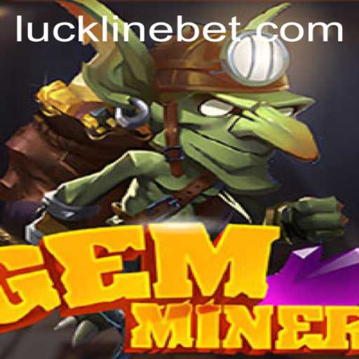 GemMiner: A Comprehensive Guide to the Game and Understanding Lucklinebet